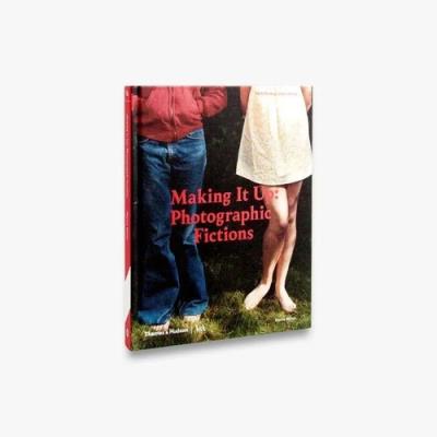Making It Up Photographic Fictions (Victoria and Albert Museum). Autor: Weiss Marta. SmakLiter.pl Okładka książki Making It Up Photographic Fictions (Victoria and Albert Museum)