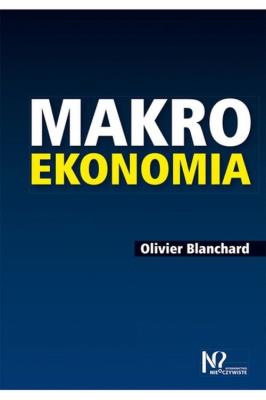 Makroekonomia. Autor: Blanchard Olivier. SmakLiter.pl Okładka książki Makroekonomia
