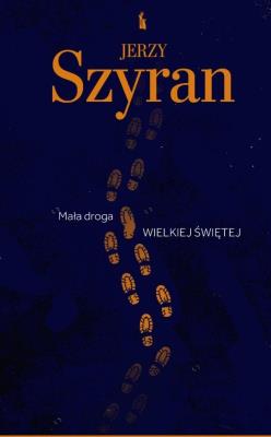 Mała droga wielkiej świętej. Autor: Jerzy Szyran. SmakLiter.pl Okładka książki Mała droga wielkiej świętej