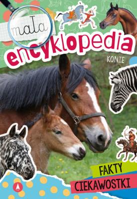 Mała encyklopedia. Konie. Autor: Monika Ślizowska. SmakLiter.pl Okładka książki Mała encyklopedia. Konie
