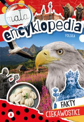 Mała encyklopedia. Polska. Autor: Grabias Sabina. SmakLiter.pl Okładka książki Mała encyklopedia. Polska