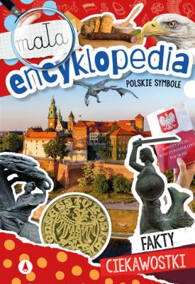 Mała encyklopedia. Polskie symbole. Autor: Monika Ślizowska. SmakLiter.pl Okładka książki Mała encyklopedia. Polskie symbole