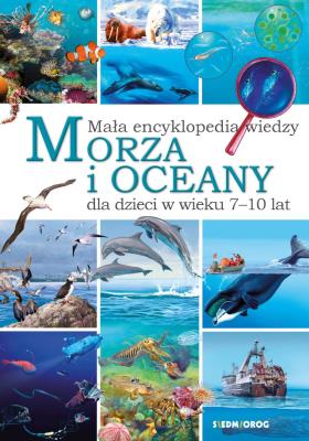 Mała encyklopedia wiedzy. Morza i oceany. Autor: Chilmon Eryk. SmakLiter.pl Okładka książki Mała encyklopedia wiedzy. Morza i oceany