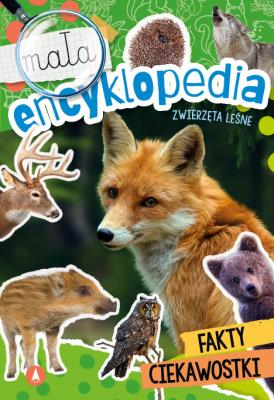 Mała encyklopedia. Zwierzęta leśne. Autor: Monika Ślizowska. SmakLiter.pl Okładka książki Mała encyklopedia. Zwierzęta leśne