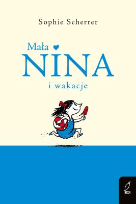 Mała Nina i wakacje. Autor: Scherrer Sophie. SmakLiter.pl Okładka książki Mała Nina i wakacje