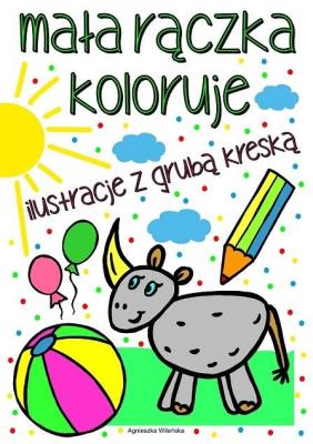 Okładka książki Mała rączka koloruje. Ilustracje z grubą kreską