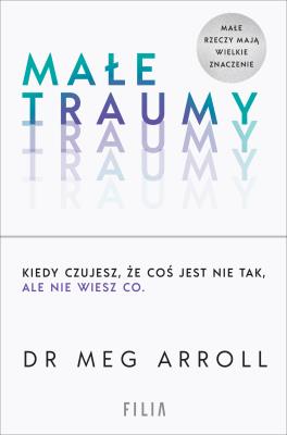 Małe traumy. Autor: Meg Arroll. SmakLiter.pl Okładka książki Małe traumy