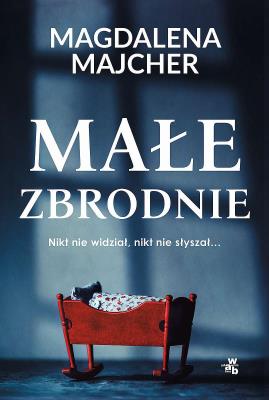 Małe zbrodnie wyd. kieszonkowe. Autor: Majcher Magdalena. SmakLiter.pl Okładka książki Małe zbrodnie wyd. kieszonkowe