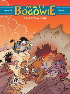 Mali Bogowie T.5 Z wizytą w piekle. Autor: Christophe Cazenove. SmakLiter.pl Okładka książki Mali Bogowie T.5 Z wizytą w piekle