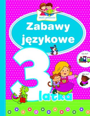 Mali geniusze - Zabawy językowe 3-latka. Autor: Lekan Elżbieta. SmakLiter.pl Okładka książki Mali geniusze - Zabawy językowe 3-latka