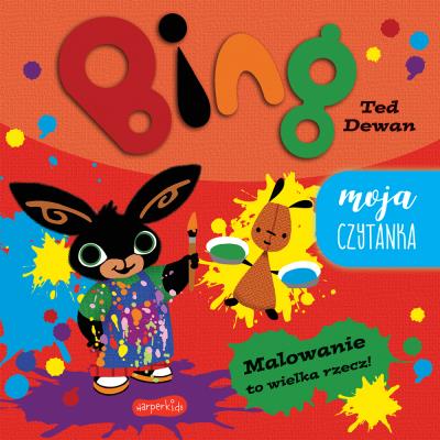 Okładka książki Malowanie to wielka rzecz! Bing. Moja czytanka
