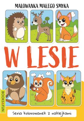 Malowanka małego smyka. W lesie. Autor: Opracowanie zbiorowe. SmakLiter.pl Okładka książki Malowanka małego smyka. W lesie