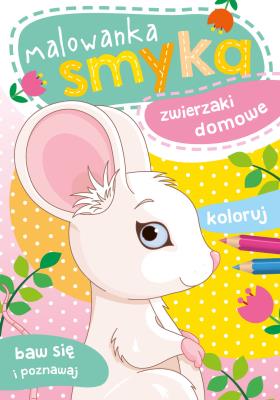 Malowanka smyka. Zwierzaki domowe. Autor: WYDAWNICTWO SKRZAT. SmakLiter.pl Okładka książki Malowanka smyka. Zwierzaki domowe