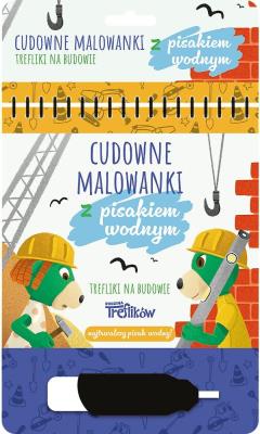 Malowanki z pisakiem wodnym.Trefliki na budowie. Autor: Martyna Jelonek. SmakLiter.pl Okładka książki Malowanki z pisakiem wodnym.Trefliki na budowie