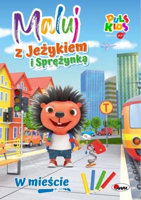 Maluj z Jeżykiem i Sprężynką. W mieście. Autor: Korolkiewicz Elżbieta. SmakLiter.pl Okładka książki Maluj z Jeżykiem i Sprężynką. W mieście