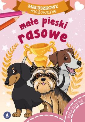 Maluszkowe malowanie. Małe pieski rasowe. Autor: WYDAWNICTWO SKRZAT. SmakLiter.pl Okładka książki Maluszkowe malowanie. Małe pieski rasowe