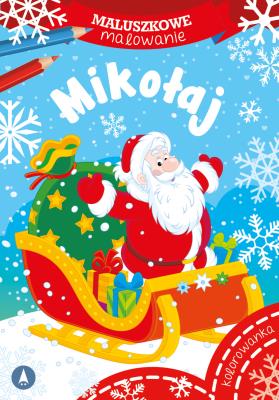 Maluszkowe malowanie. Mikołaj. Autor: WYDAWNICTWO SKRZAT. SmakLiter.pl Okładka książki Maluszkowe malowanie. Mikołaj