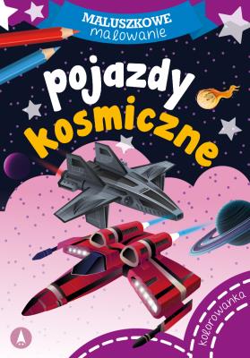 Maluszkowe malowanie. Pojazdy kosmiczne. Autor: Opracowanie zbiorowe. SmakLiter.pl Okładka książki Maluszkowe malowanie. Pojazdy kosmiczne