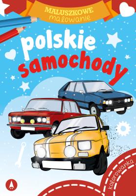 Maluszkowe malowanie. Polskie samochody. Autor: WYDAWNICTWO SKRZAT. SmakLiter.pl Okładka książki Maluszkowe malowanie. Polskie samochody