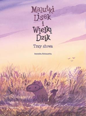 Okładka książki Malutki Lisek i Wielki Dzik T.8 Trzy Słowa