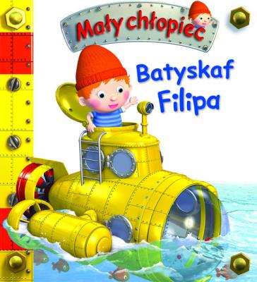 Mały chłopiec. Batyskaf Filipa w.2019. Autor: Nathalie Belineau. SmakLiter.pl Okładka książki Mały chłopiec. Batyskaf Filipa w.2019