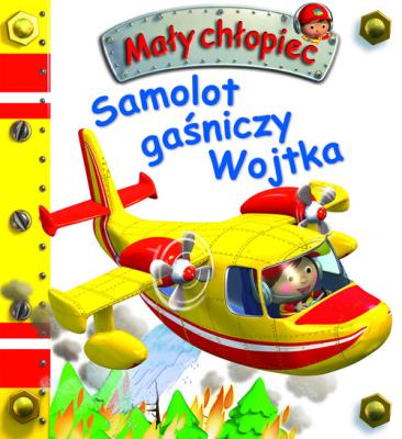 Okładka książki Mały chłopiec. Samolot gaśniczy Wojtka w.2019