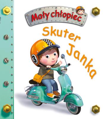 Mały chłopiec. Skuter Janka w.2019. Autor: Nathalie Belineau. SmakLiter.pl Okładka książki Mały chłopiec. Skuter Janka w.2019