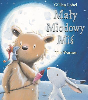 Mały Miodowy Miś. Autor: Lobel Gilian. SmakLiter.pl Okładka książki Mały Miodowy Miś
