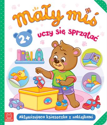 Okładka książki Mały miś uczy się sprzątać. Aktywizująca książeczka z naklejkami 2+