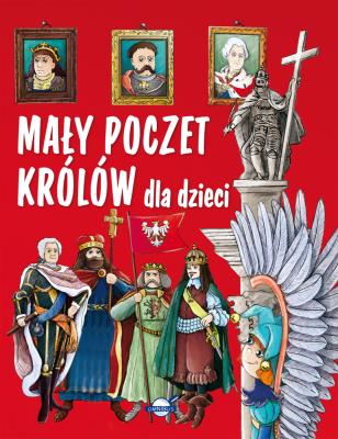 Mały poczet królów dla dzieci. Autor: Rowicki Piotr. SmakLiter.pl Okładka książki Mały poczet królów dla dzieci