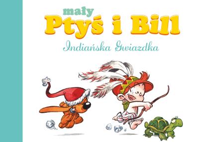 Mały Ptyś i Bill. Indiańska Gwiazdka. Tom 2. Autor: Jose Luis Munuera. SmakLiter.pl Okładka książki Mały Ptyś i Bill. Indiańska Gwiazdka. Tom 2