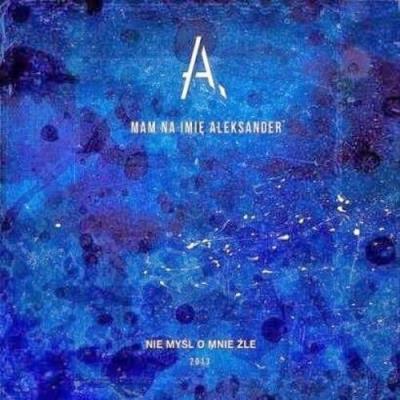 Mam na imię Aleksander - Nie myśl o mnie źle CD. Wydawca: Fandango Records. SmakLiter.pl Opakowanie Mam na imię Aleksander - Nie myśl o mnie źle CD