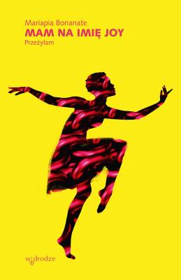 Mam na imię Joy. Autor: Mariapia Bonanate. SmakLiter.pl Okładka książki Mam na imię Joy