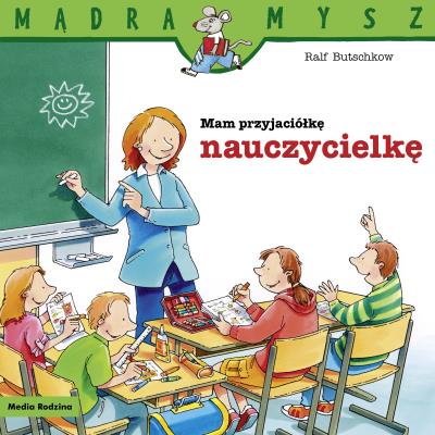 Okładka książki Mam przyjaciółkę nauczycielkę w.2024
