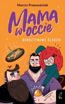 Mama w occie T.2 Bursztynowe śledzie. Autor: Przewoźniak Marcin Jabłczyńska Joanna. SmakLiter.pl Okładka książki Mama w occie T.2 Bursztynowe śledzie