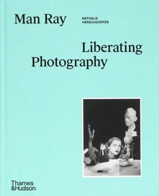 Okładka książki Man Ray: The Liberated Portrai