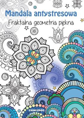 Okładka książki Mandala antystresowa. Fraktalna geometria piękna