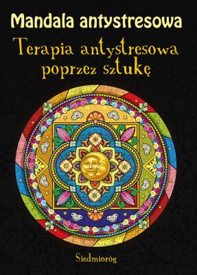 Okładka książki Mandala antystresowa. Terapia antystresowa..