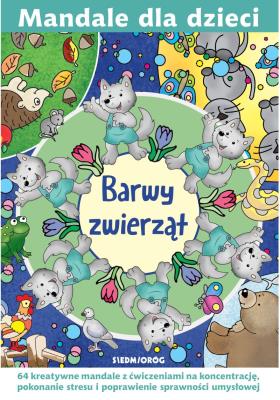 Mandale dla dzieci. Barwy zwierząt. Autor: Michałowska Tamara, Magdalena Gawrońska. SmakLiter.pl Okładka książki Mandale dla dzieci. Barwy zwierząt
