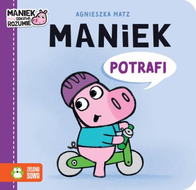 Maniek potrafi. Autor: Agnieszka Matz. SmakLiter.pl Okładka książki Maniek potrafi