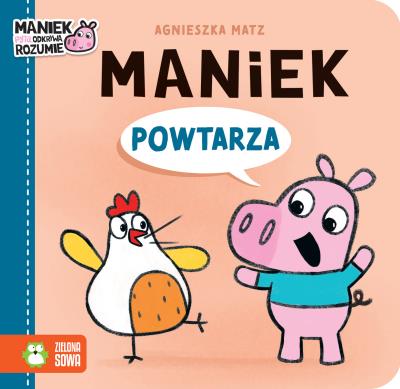 Maniek powtarza. Autor: Agnieszka Matz. SmakLiter.pl Okładka książki Maniek powtarza