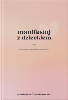 Okładka książki Manifestuj z dzieckiem