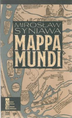Mappa Mundi. Autor: Syniawa Mirosław. SmakLiter.pl Okładka książki Mappa Mundi