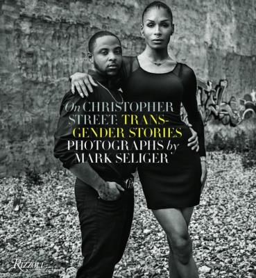 Mark Seliger - On Christopher Street: Transgender Stories. Autor: Seliger Mark. SmakLiter.pl Okładka książki Mark Seliger - On Christopher Street: Transgender Stories