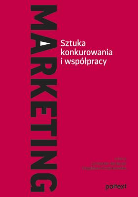 Marketing Sztuka konkurowania i współpracy. Autor: Opracowanie zbiorowe. SmakLiter.pl Okładka książki Marketing Sztuka konkurowania i współpracy