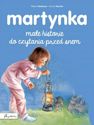 Martynka. Małe historie do czytania przed snem. Autor: Gilbert Delahaye. SmakLiter.pl Okładka książki Martynka. Małe historie do czytania przed snem