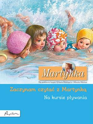 Martynka. Na kursie pływania. Zaczynam czytać z Martynką. Autor: Gilbert Delahaye. SmakLiter.pl Okładka książki Martynka. Na kursie pływania. Zaczynam czytać z Martynką