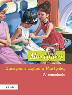 Martynka. W samolocie. Zaczynam czytać z Martynką. Autor: Gilbert Delahaye. SmakLiter.pl Okładka książki Martynka. W samolocie. Zaczynam czytać z Martynką