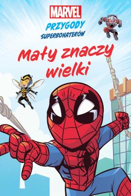 Okładka książki Marvel Przygody superbohaterów Mały znaczy wielki