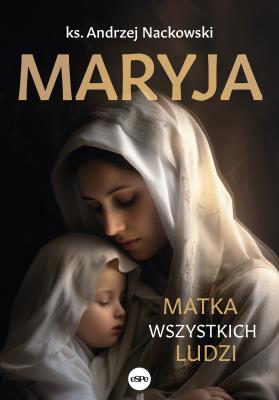 Maryja. Autor: Nackowski Andrzej. SmakLiter.pl Okładka książki Maryja